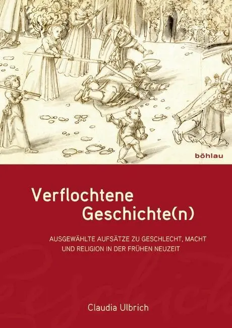 Cover: 9783205796329 | Verflochtene Geschichte(n) | Claudia Ulbrich | Buch | 279 S. | Deutsch