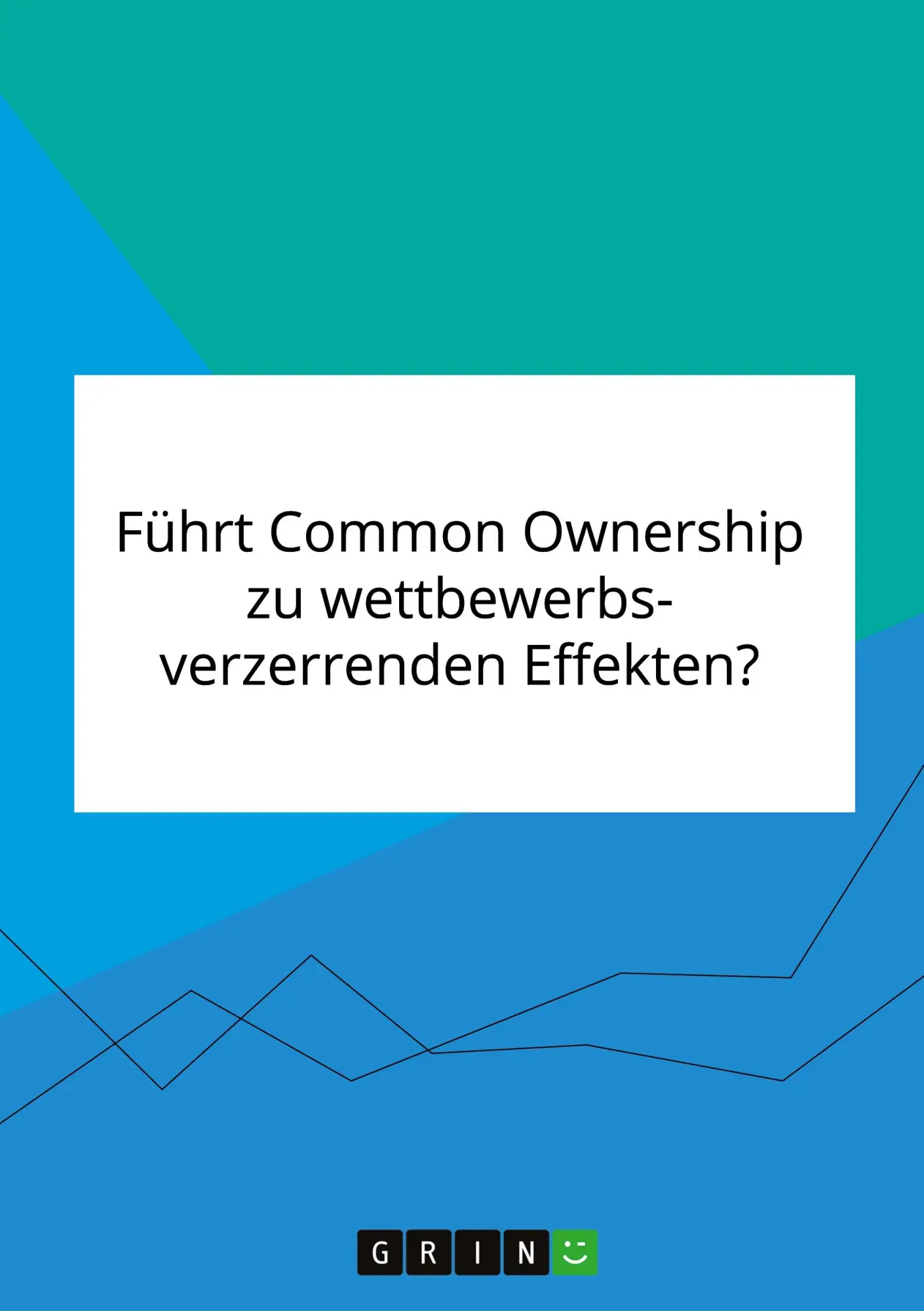 Cover: 9783346206329 | Führt Common Ownership zu wettbewerbsverzerrenden Effekten? | Buch
