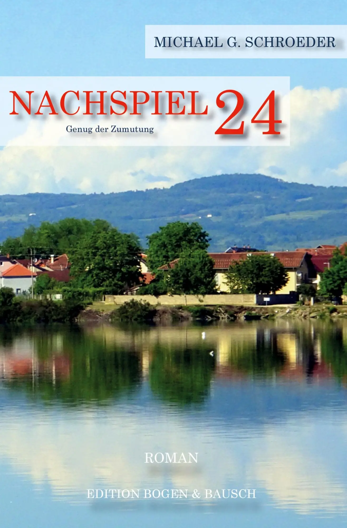 Cover: 9783384686329 | Nachspiel 24 | Genug der Zumutung | Michael G. Schroeder | Taschenbuch