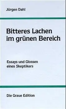 Cover: 9783906336329 | Bitteres Lachen im grünen Bereich | Jürgen Dahl | Buch