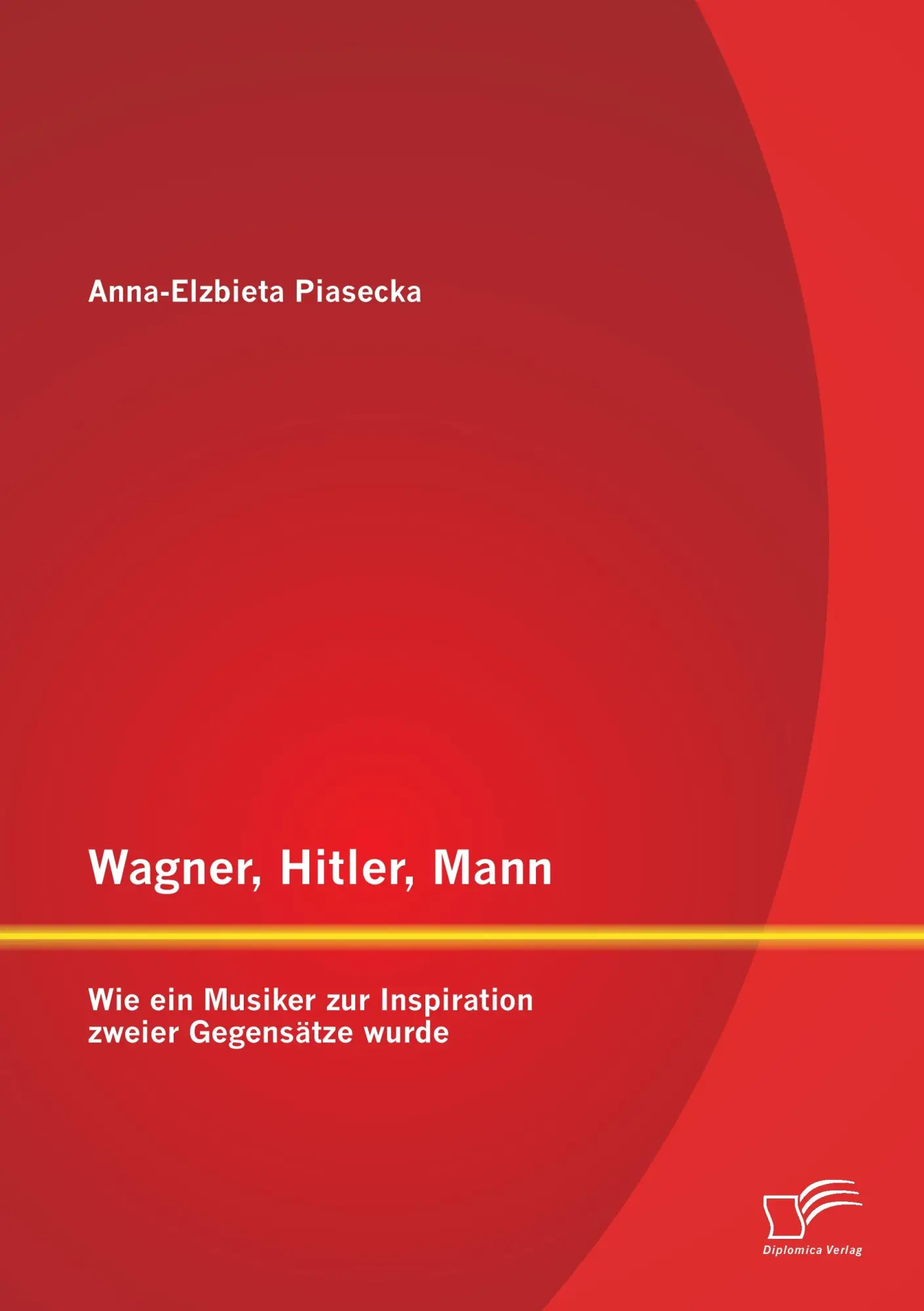 Cover: 9783958506329 | Wagner, Hitler, Mann: Wie ein Musiker zur Inspiration zweier...