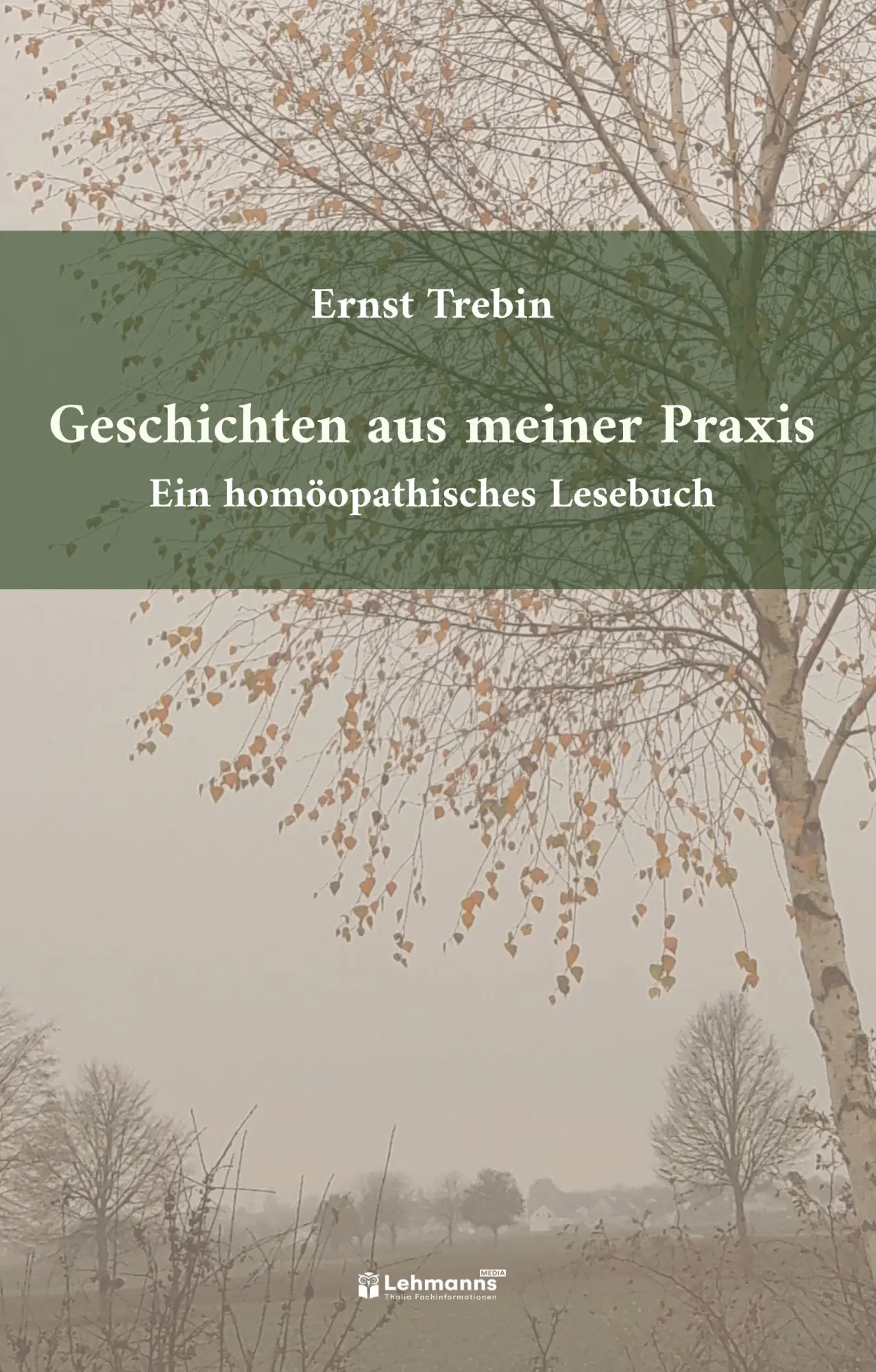 Cover: 9783965436329 | Geschichten aus meiner Praxis | Ein homöopathisches Lesebuch | Trebin