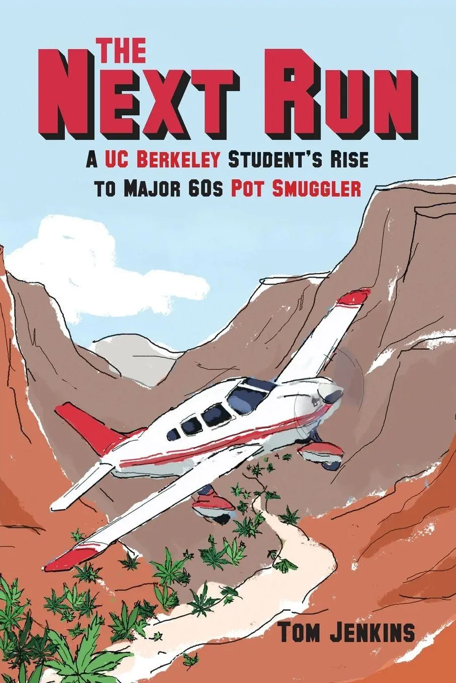 Cover: 9798986026329 | The Next Run | A UC Berkeley Student's Rise to Major 60s Pot Smuggler