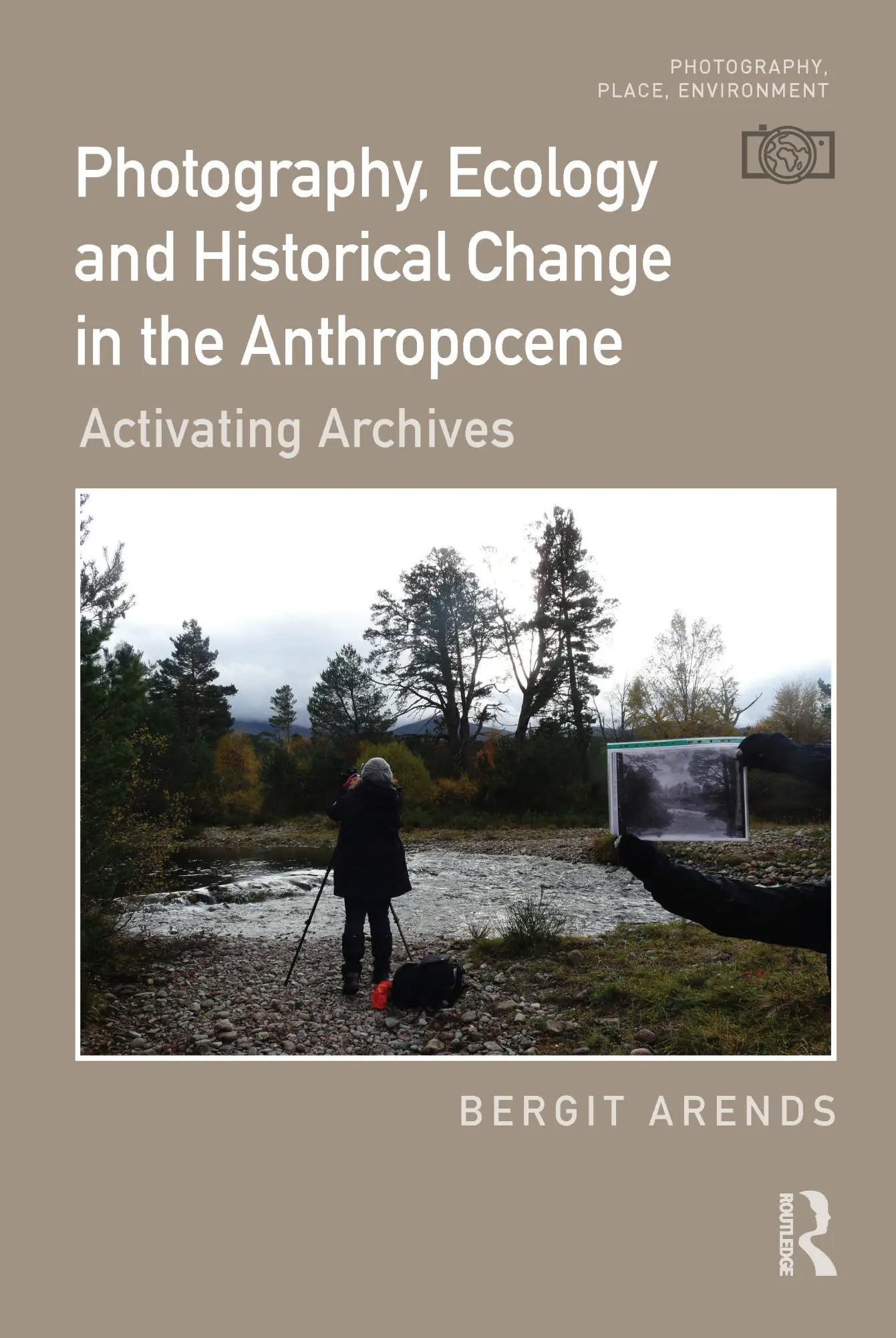 Cover: 9781032496429 | Photography, Ecology and Historical Change in the Anthropocene | 2024