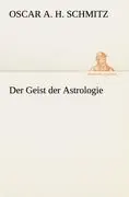 Cover: 9783847236429 | Der Geist der Astrologie | Oscar A. H. Schmitz | Taschenbuch | 216 S.