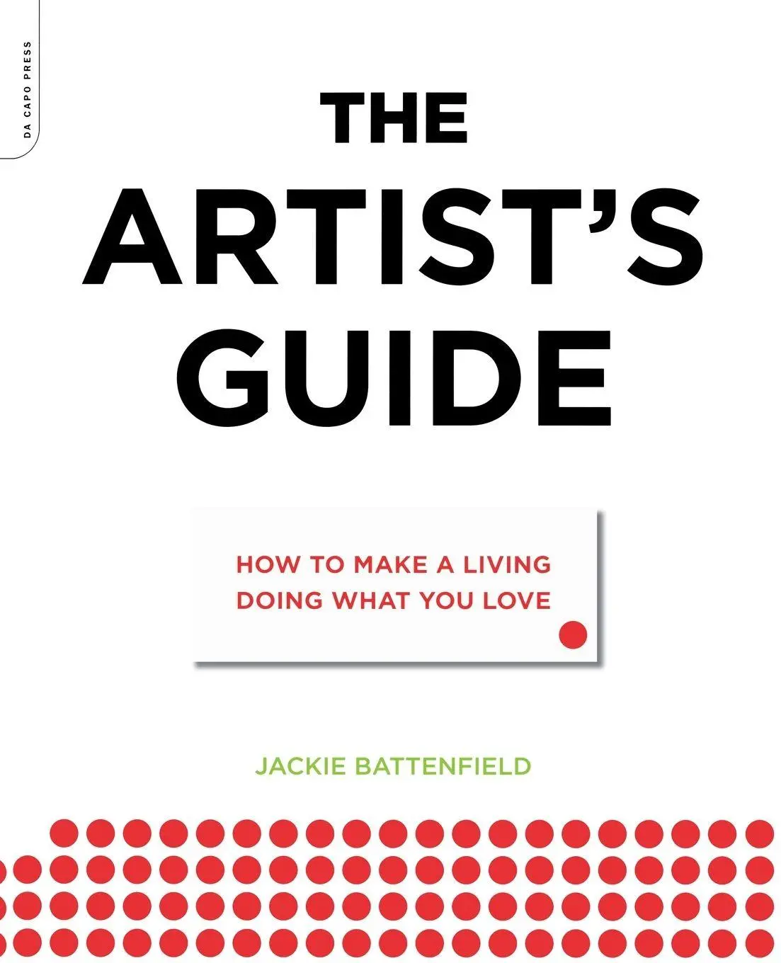 Cover: 9780306816529 | The Artist's Guide | How to Make a Living Doing What You Love | Buch