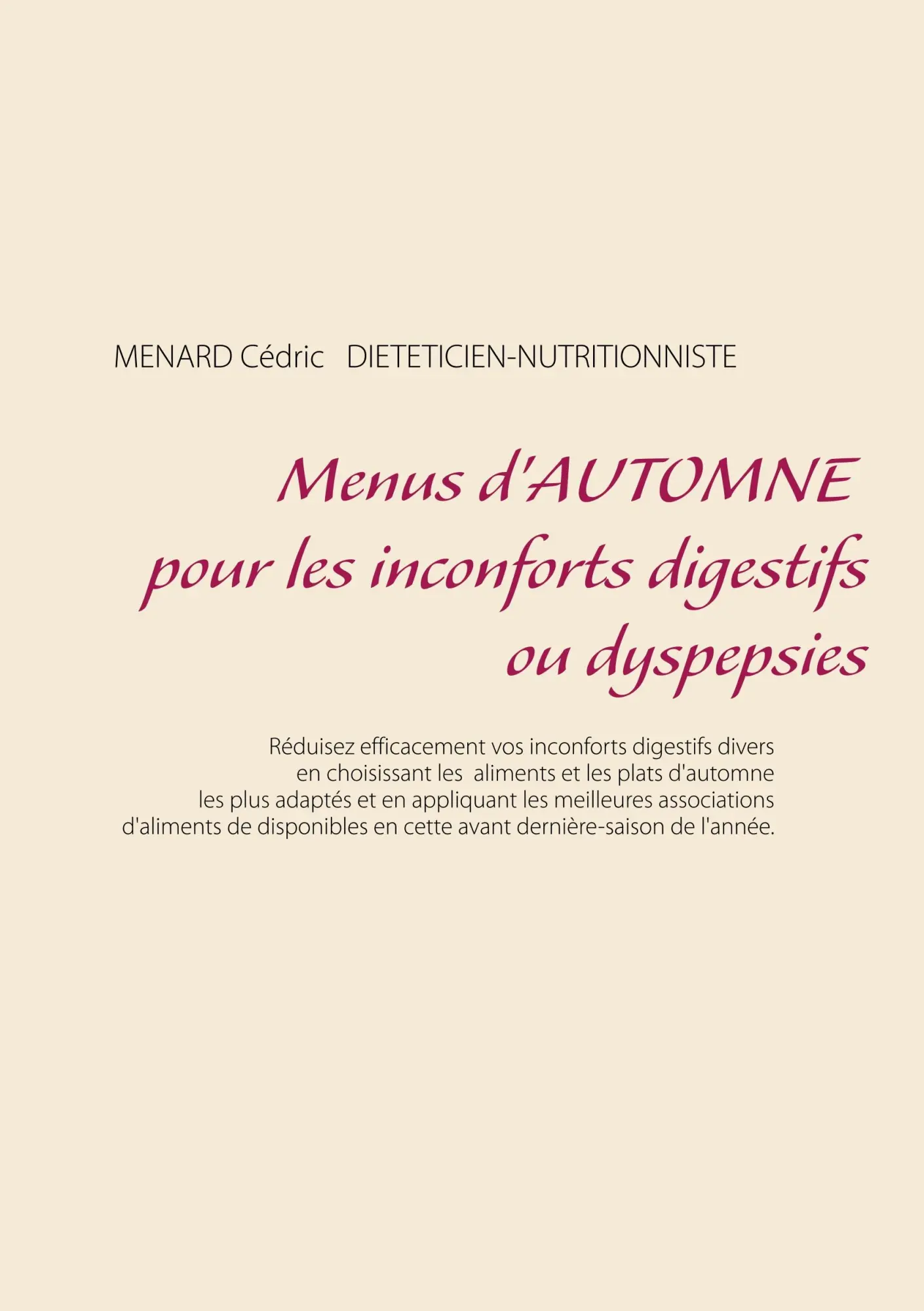 Cover: 9782322146529 | Menus d'automne pour les inconforts digestifs ou dyspepsies | Cédric