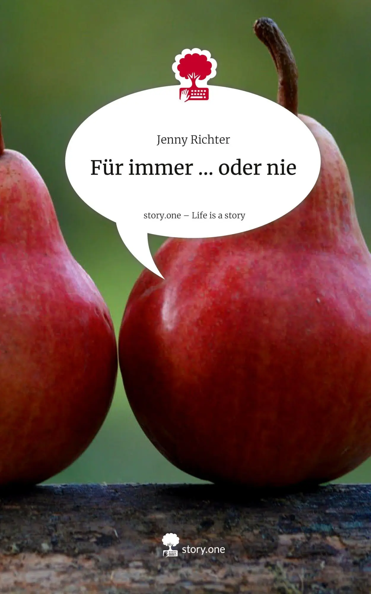 Cover: 9783711806529 | Für immer ... oder nie. Life is a Story - story.one | Jenny Richter