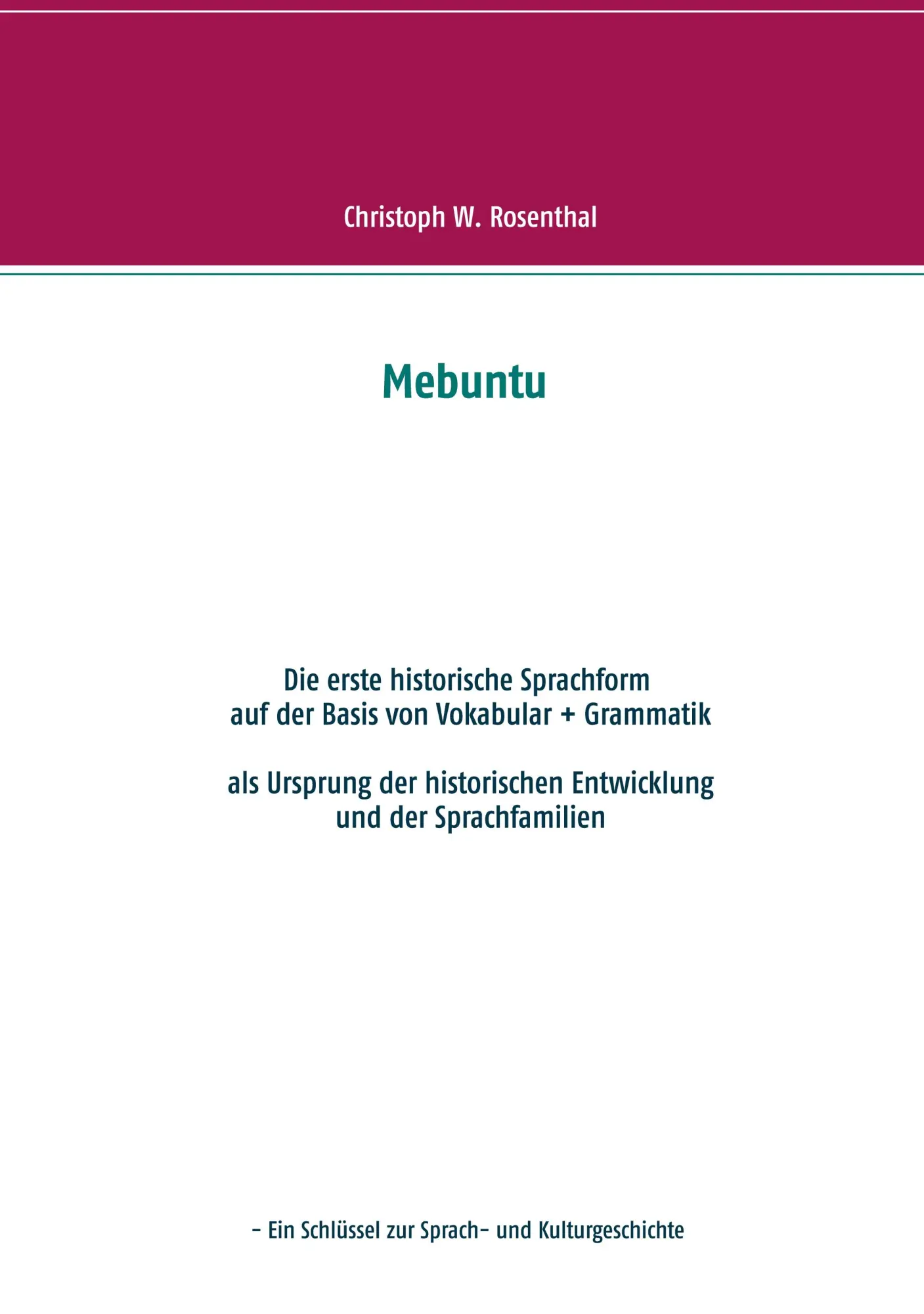 Mebuntu: Die erste historische Sprachform - auf der Basis von Vokabular + Grammatik