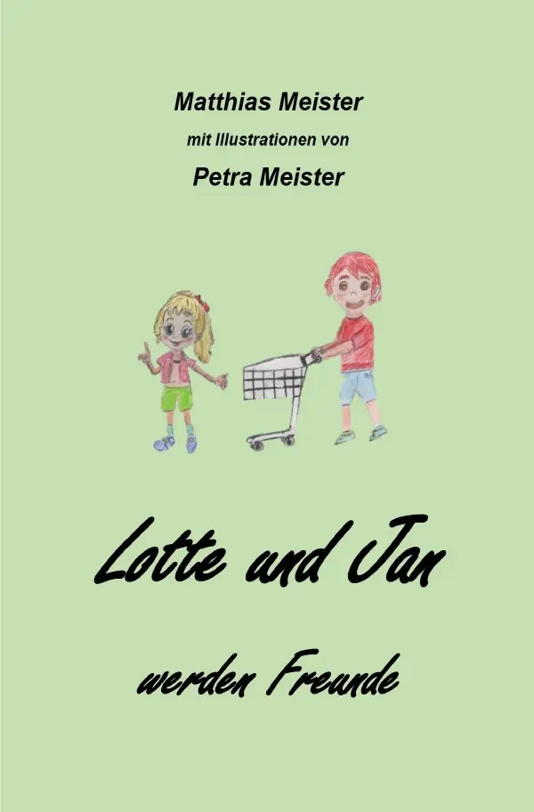 Cover: 9783759806529 | Lotte und Jan werden Freunde | DE | Matthias Meister | Taschenbuch