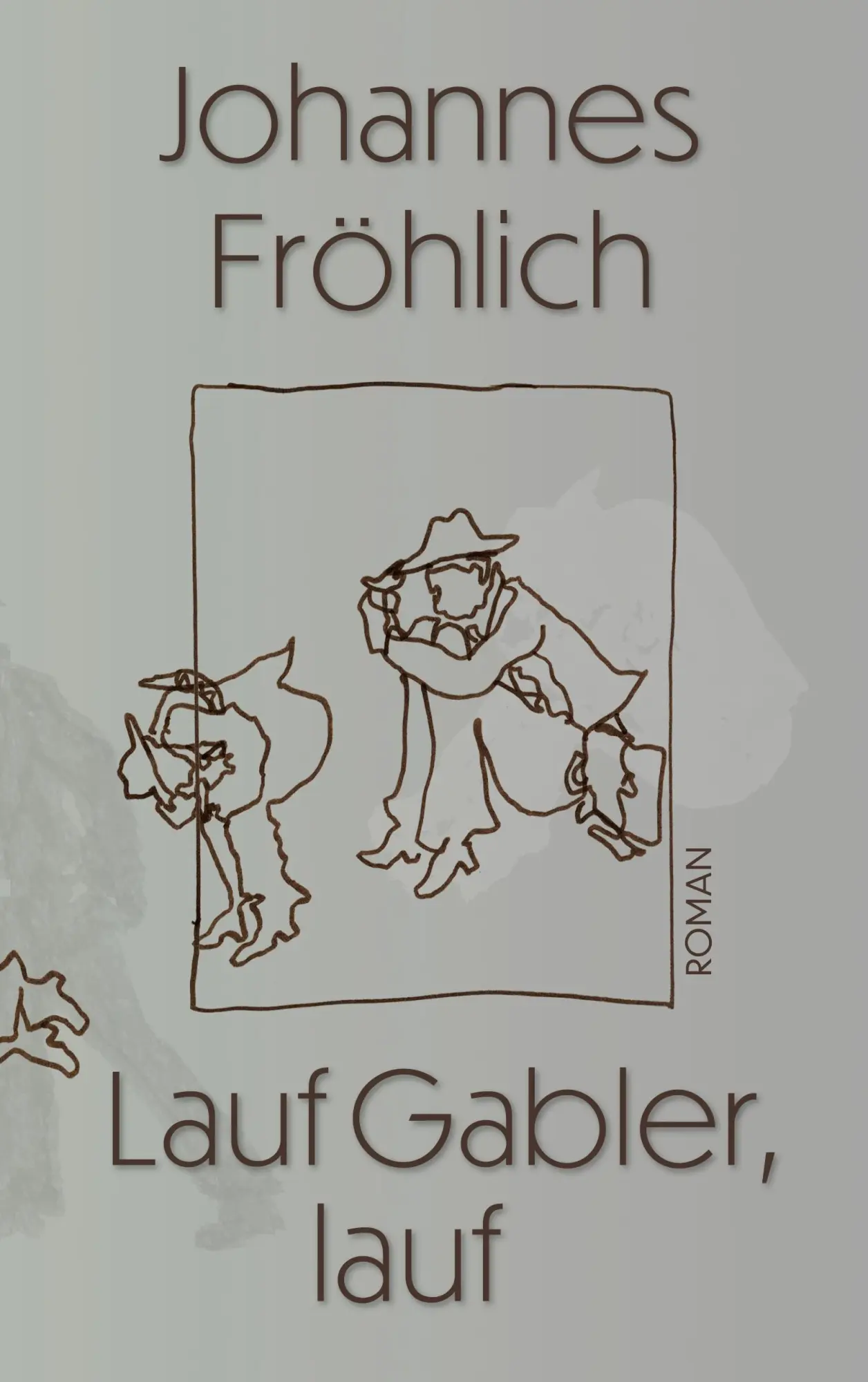 Cover: 9783769326529 | Lauf Gabler, lauf | Roman | Johannes Fröhlich | Taschenbuch | 308 S.