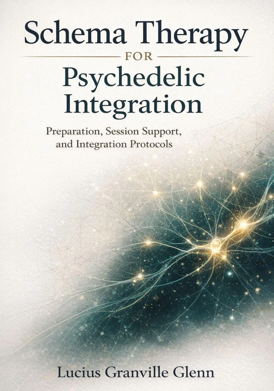 Cover: 9781923646629 | Schema Therapy for Psychedelic Integration | Lucius Granville Glenn