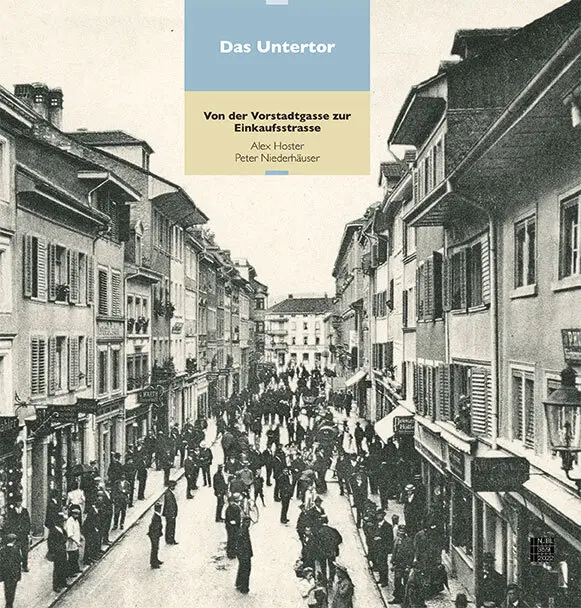 Cover: 9783034016629 | Das Untertor | Von der Vorstadtgasse zur Einkaufsstrasse | Buch | 2022