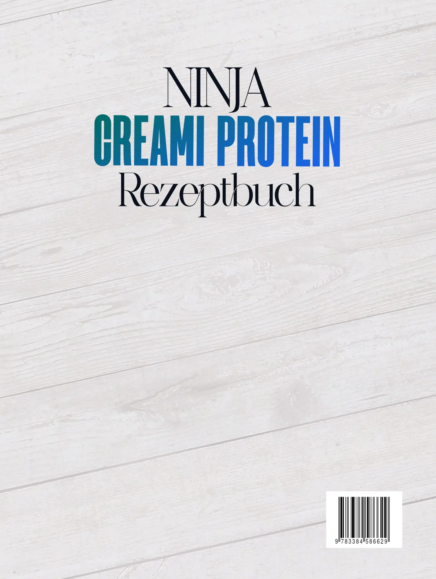 Rückseite: 9783384586629 | Ninja Creami Protein Rezeptbuch | Eva Brandt | Taschenbuch | 112 S.