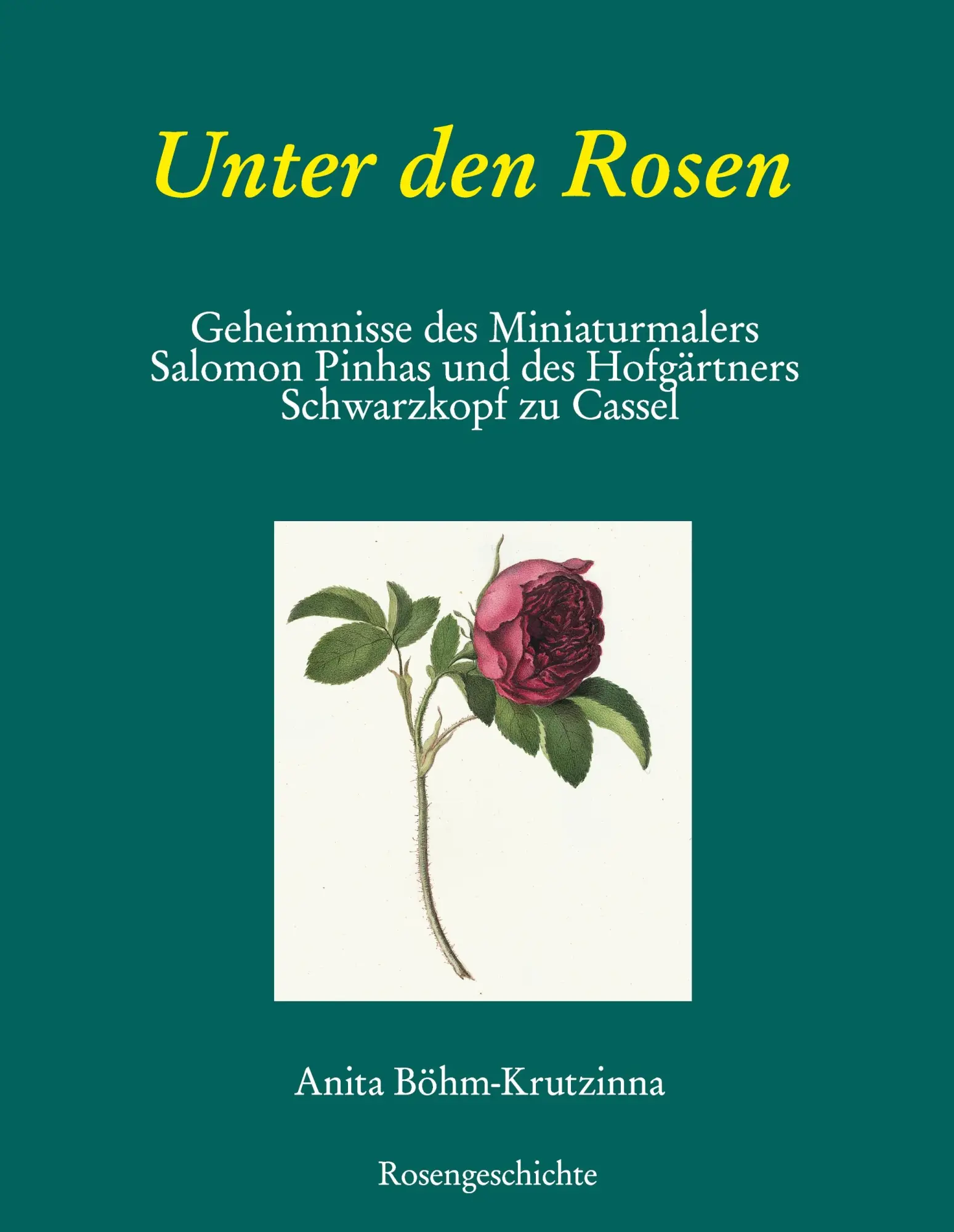 Cover: 9783734736629 | Unter den Rosen | Anita Böhm-Krutzinna | Buch | 168 S. | Deutsch