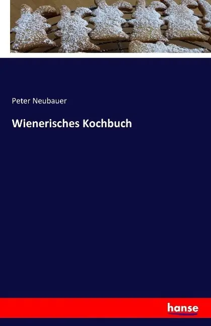 Cover: 9783741116629 | Wienerisches Kochbuch | Peter Neubauer | Taschenbuch | 444 S. | 2016