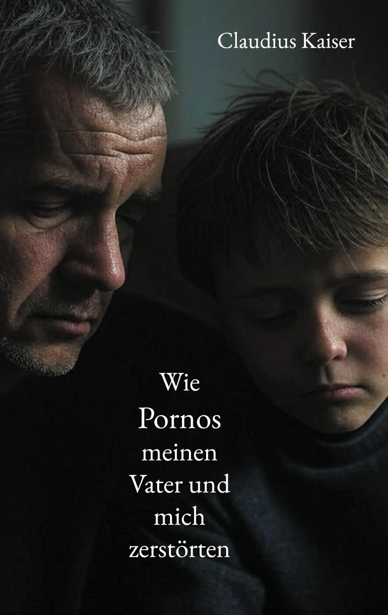 Cover: 9783769316629 | Wie Pornos meinen Vater und mich zerstörten | Claudius Kaiser | Buch