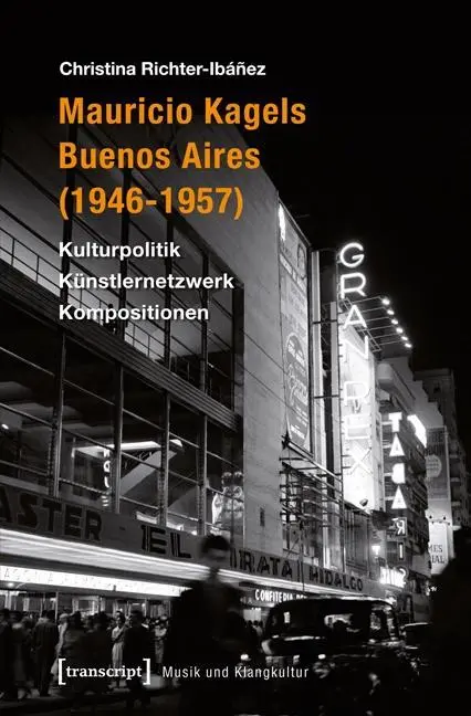 Cover: 9783837626629 | Mauricio Kagels Buenos Aires (1946-1957) | Christina Richter-Ibáñez