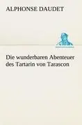 Cover: 9783842406629 | Die wunderbaren Abenteuer des Tartarin von Tarascon | Alphonse Daudet