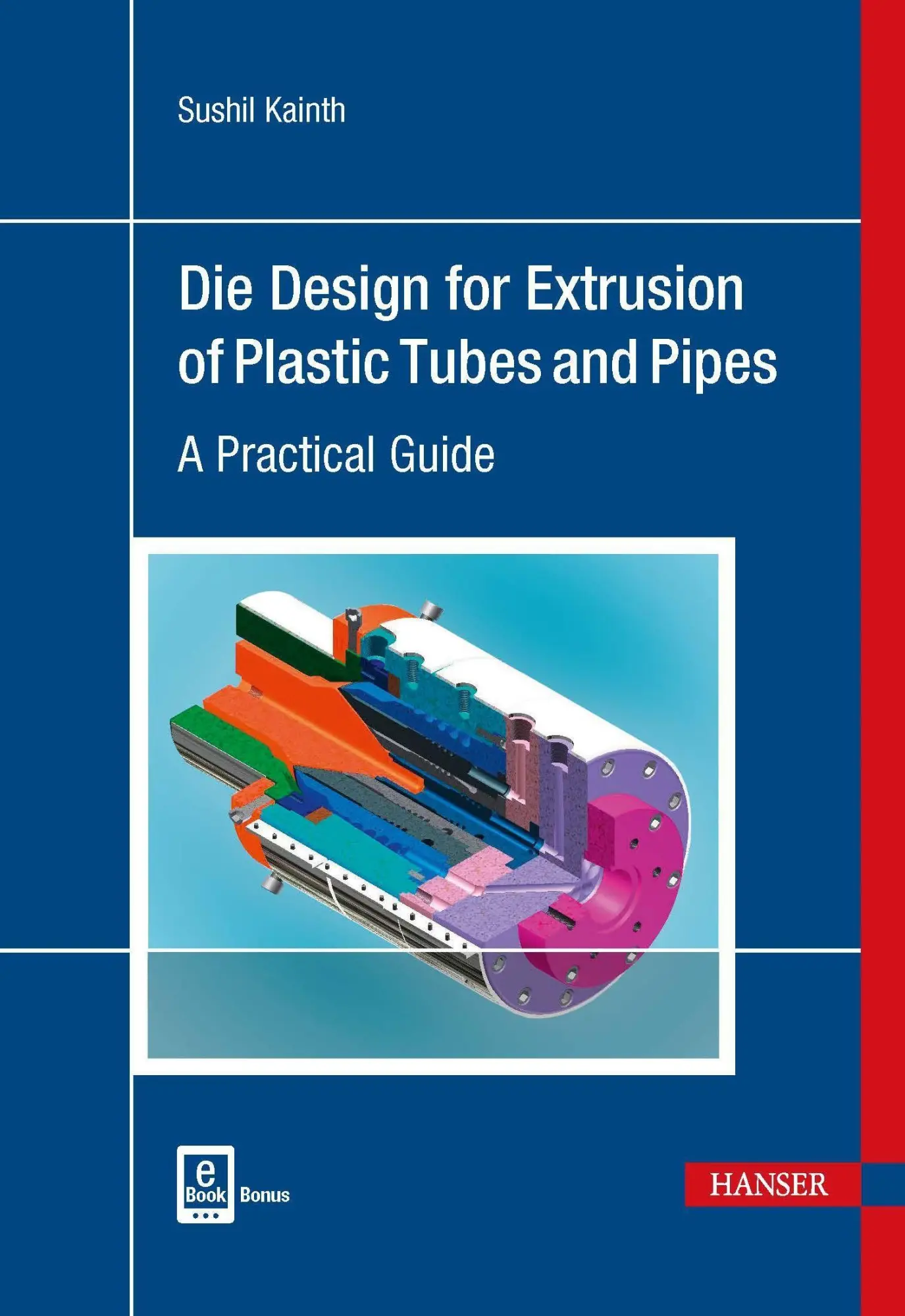 Cover: 9781569906729 | Die Design for Extrusion of Plastic Tubes and Pipes | Sushil Kainth