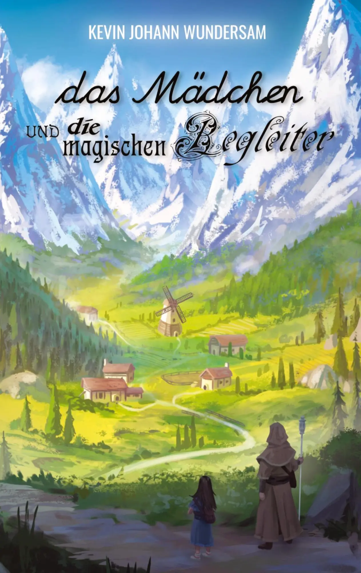 Cover: 9783384576729 | das Mädchen und die magischen Begleiter | Kevin Johann Wundersam