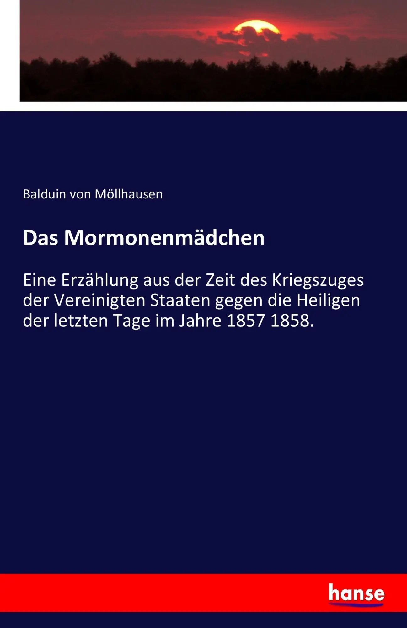 Cover: 9783743636729 | Das Mormonenmädchen | Balduin von Möllhausen | Taschenbuch | 148 S.