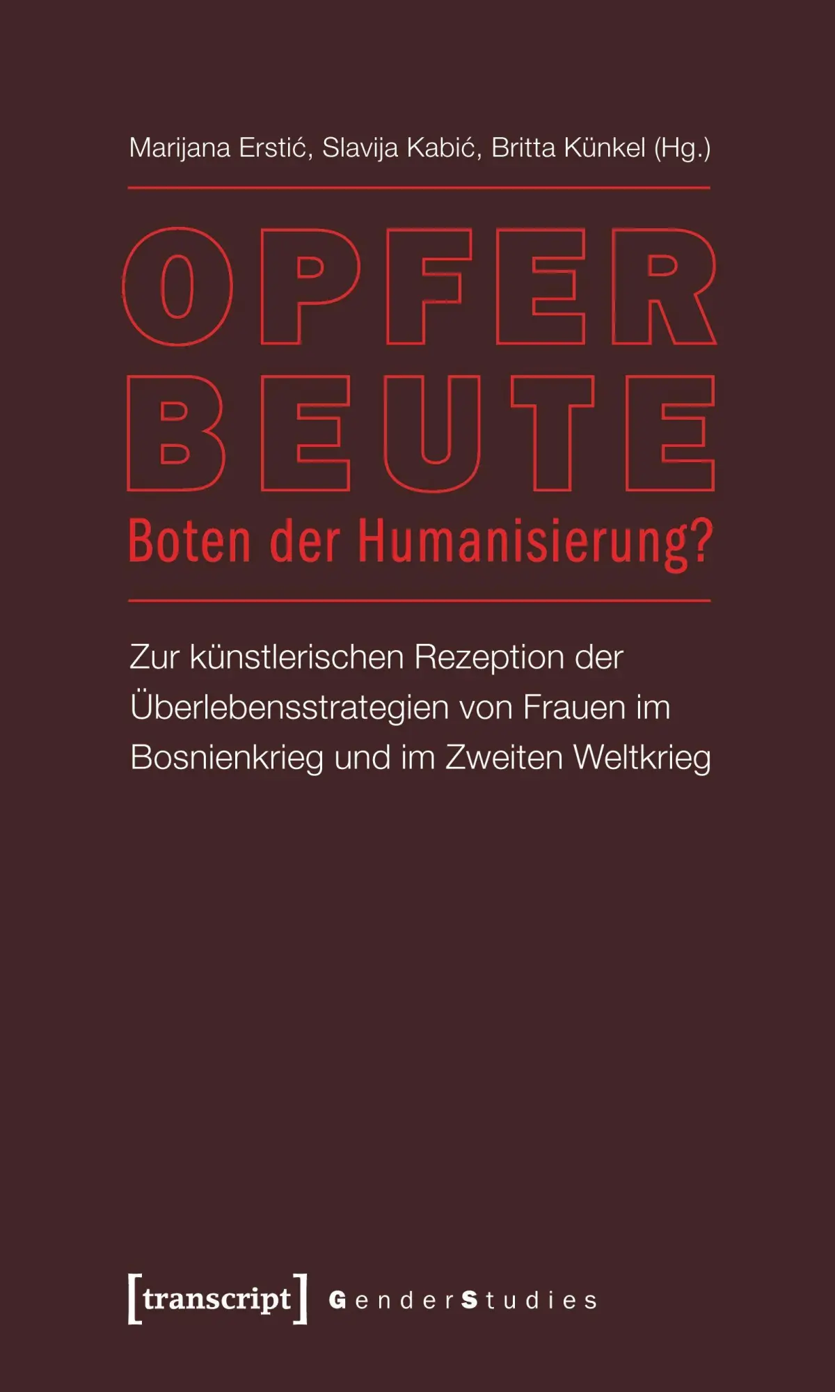 Cover: 9783837616729 | Opfer - Beute - Boten der Humanisierung? | Marijana Erstic | Buch