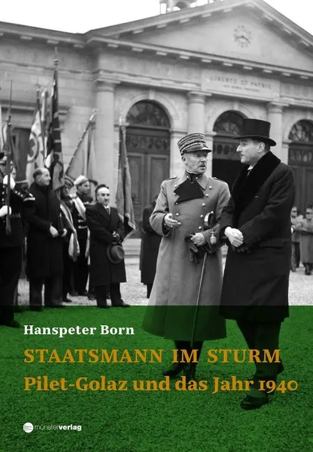 Cover: 9783907146729 | Staatsmann im Sturm | Pilet-Golaz und das Jahr 1940 | Hanspeter Born