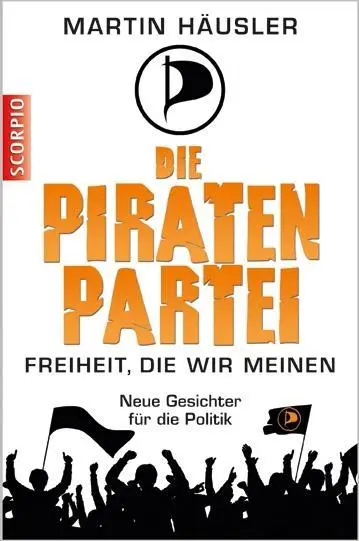Cover: 9783942166829 | Die Piratenpartei | Martin Häusler | Buch | Buch | Deutsch | 2011