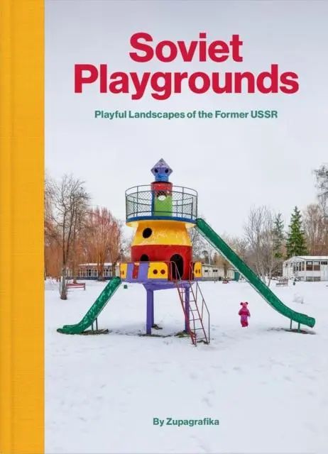 Cover: 9788396326829 | Soviet Playgrounds | Playful Landscapes of the Former USSR | Buch