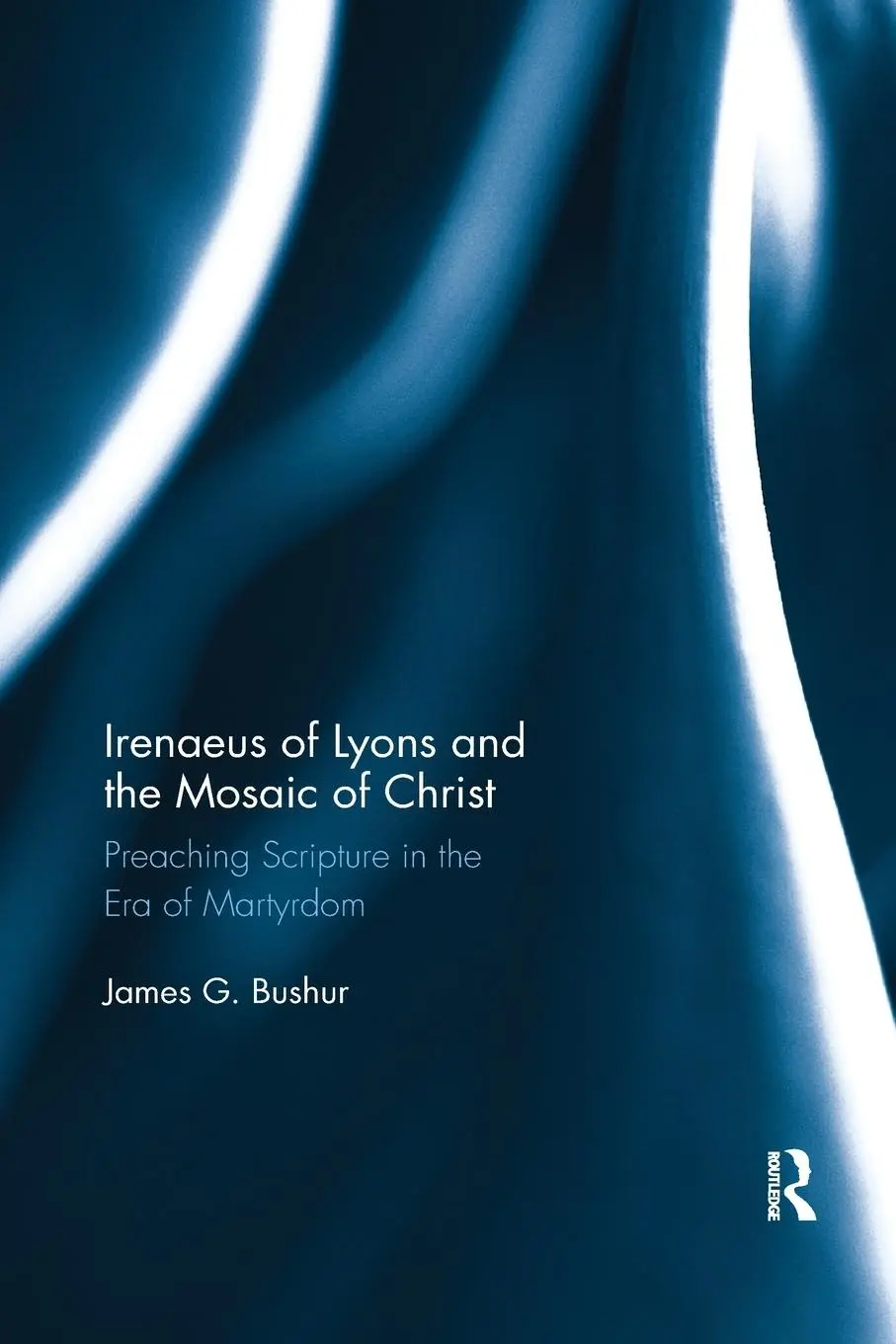 Cover: 9780367886929 | Irenaeus of Lyons and the Mosaic of Christ | James G. Bushur | Buch