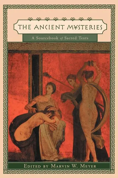 Cover: 9780812216929 | Ancient Mysteries | A Sourcebook of Sacred Texts | Marvin W Meyer