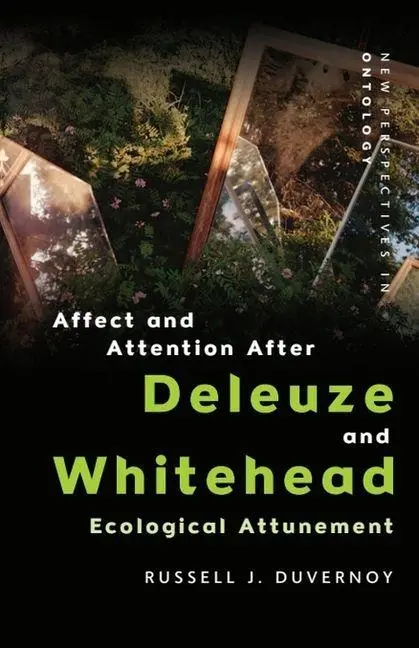 Cover: 9781474466929 | Affect and Attention After Deleuze and Whitehead | Russell J. Duvernoy