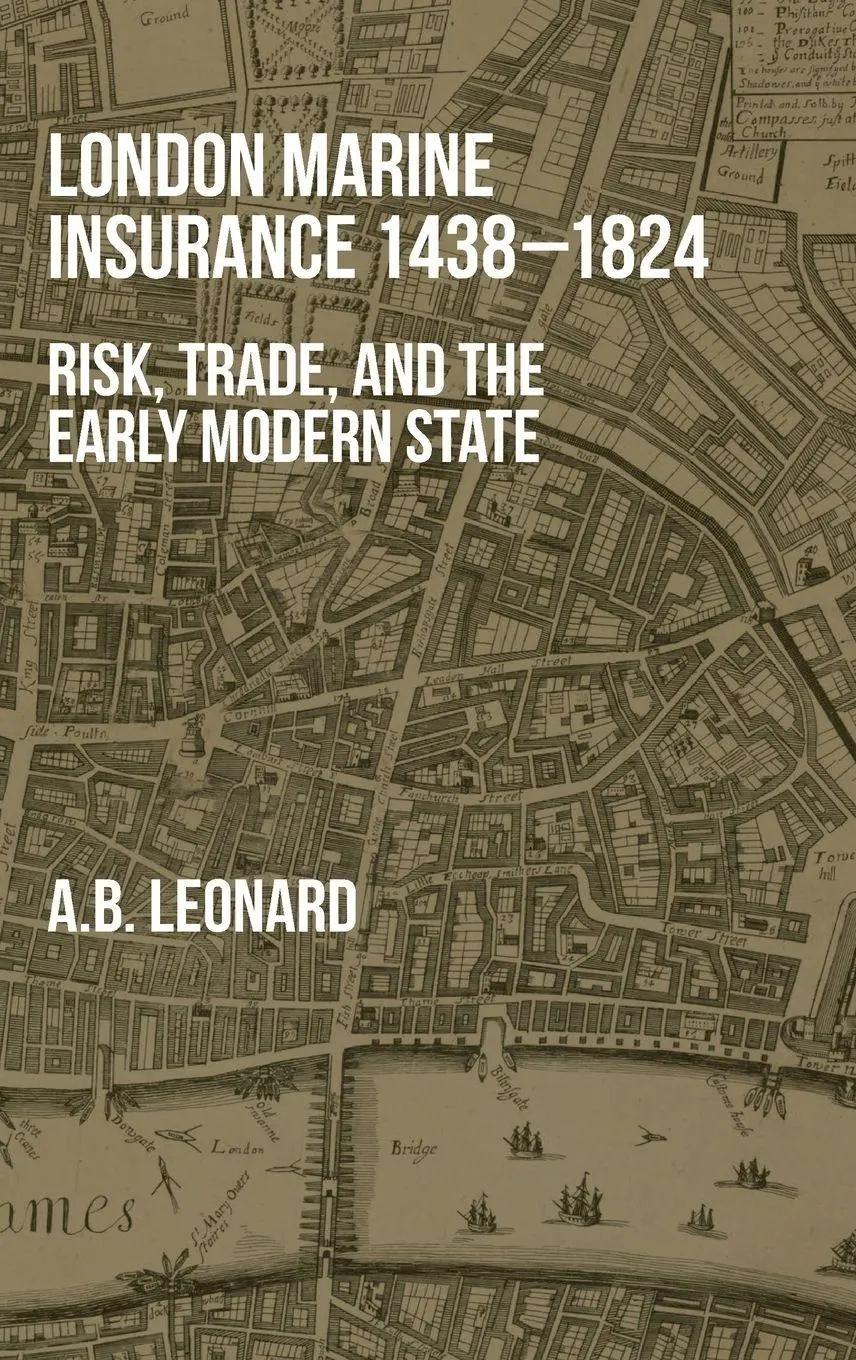 Cover: 9781783276929 | London Marine Insurance 1438-1824 | Adrian Leonard | Buch | Englisch
