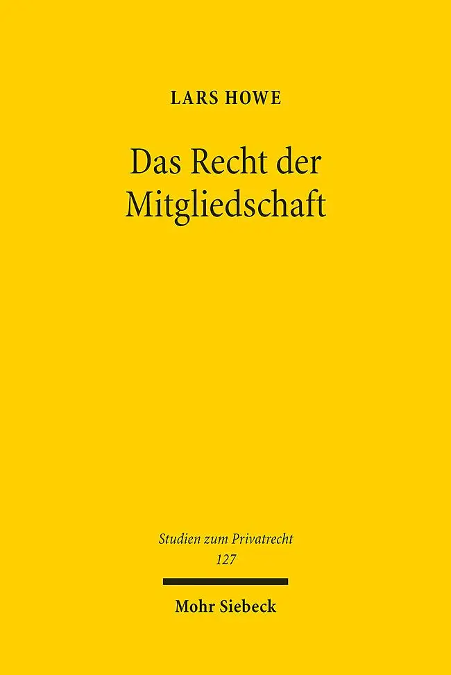 Cover: 9783161636929 | Das Recht der Mitgliedschaft | Lars Howe | Taschenbuch | XVII | 2024