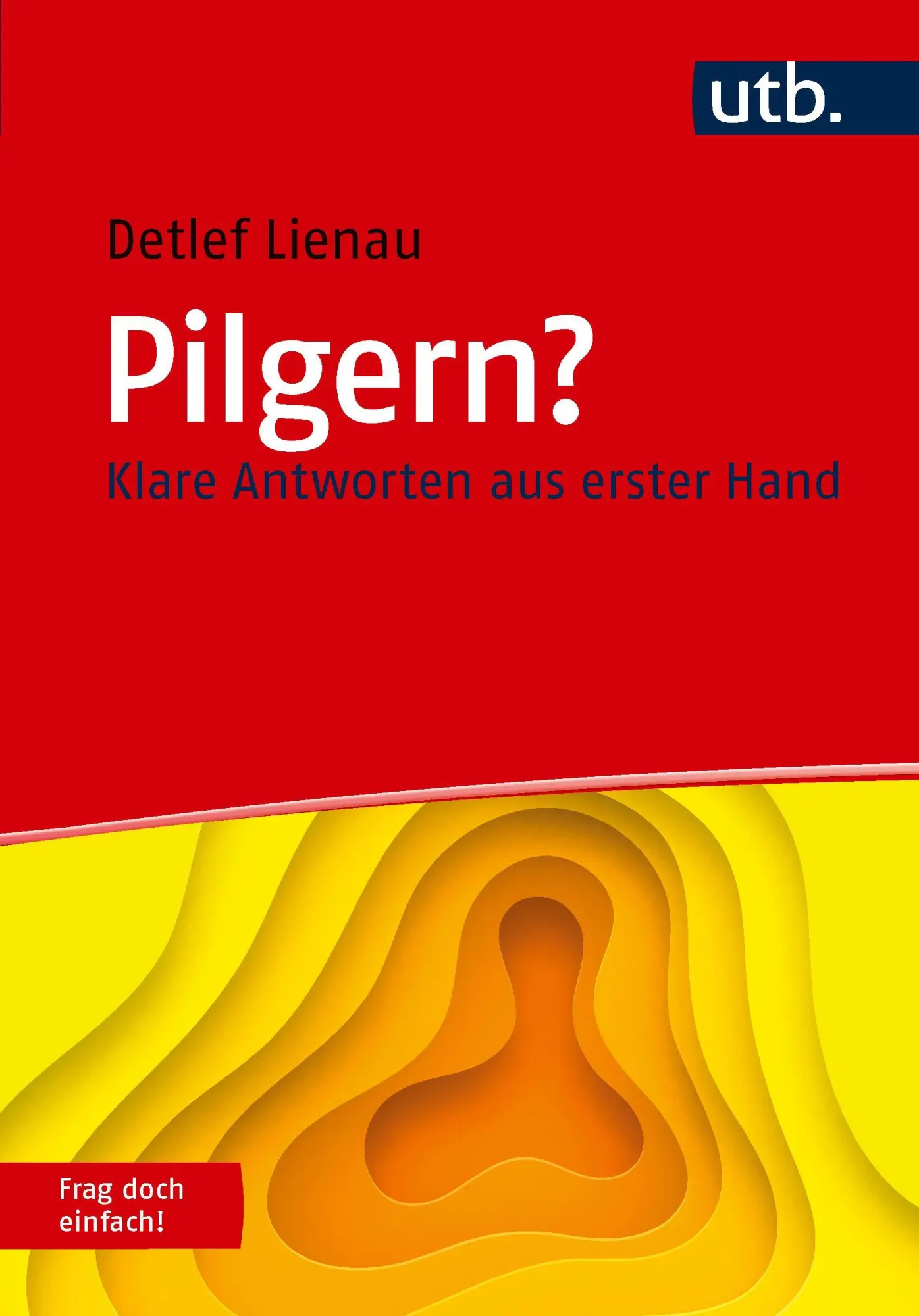 Cover: 9783825266929 | Pilgern? Frag doch einfach! | Klare Antworten aus erster Hand | Lienau