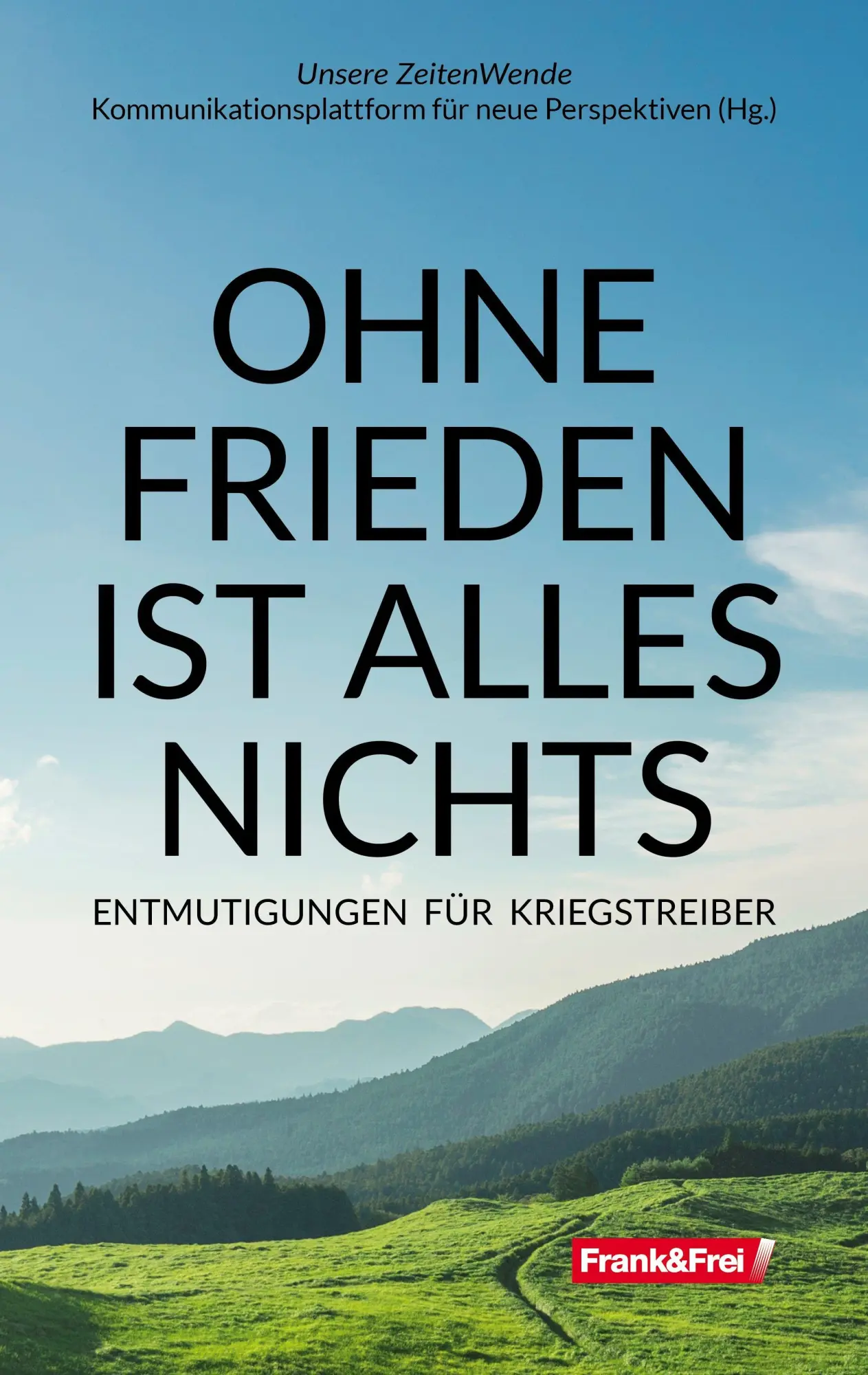 Cover: 9783903236929 | OHNE FRIEDEN IST ALLES NICHTS | Entmutigungen für Kriegstreiber | Buch