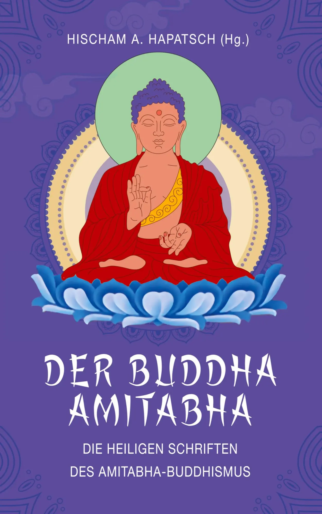 Cover: 9783933246929 | Der Buddha Amitabha - Die heiligen Schriften des Amitabha-Buddhismus