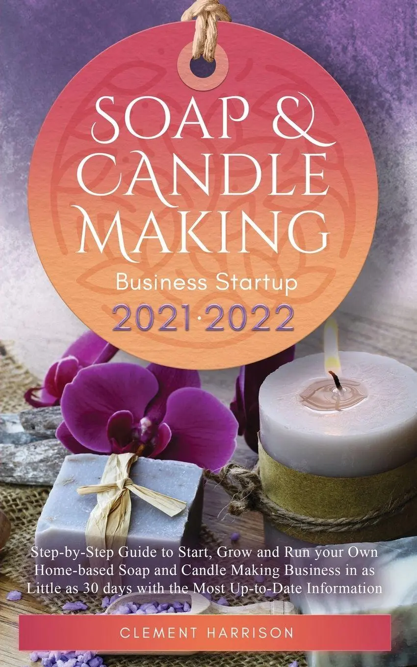 Cover: 9781914207129 | Soap and Candle Making Business Startup 2021-2022 | Clement Harrison
