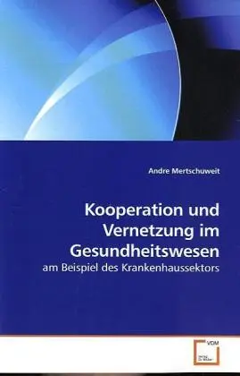 Cover: 9783639197129 | Kooperation und Vernetzung im Gesundheitswesen | Andre Mertschuweit