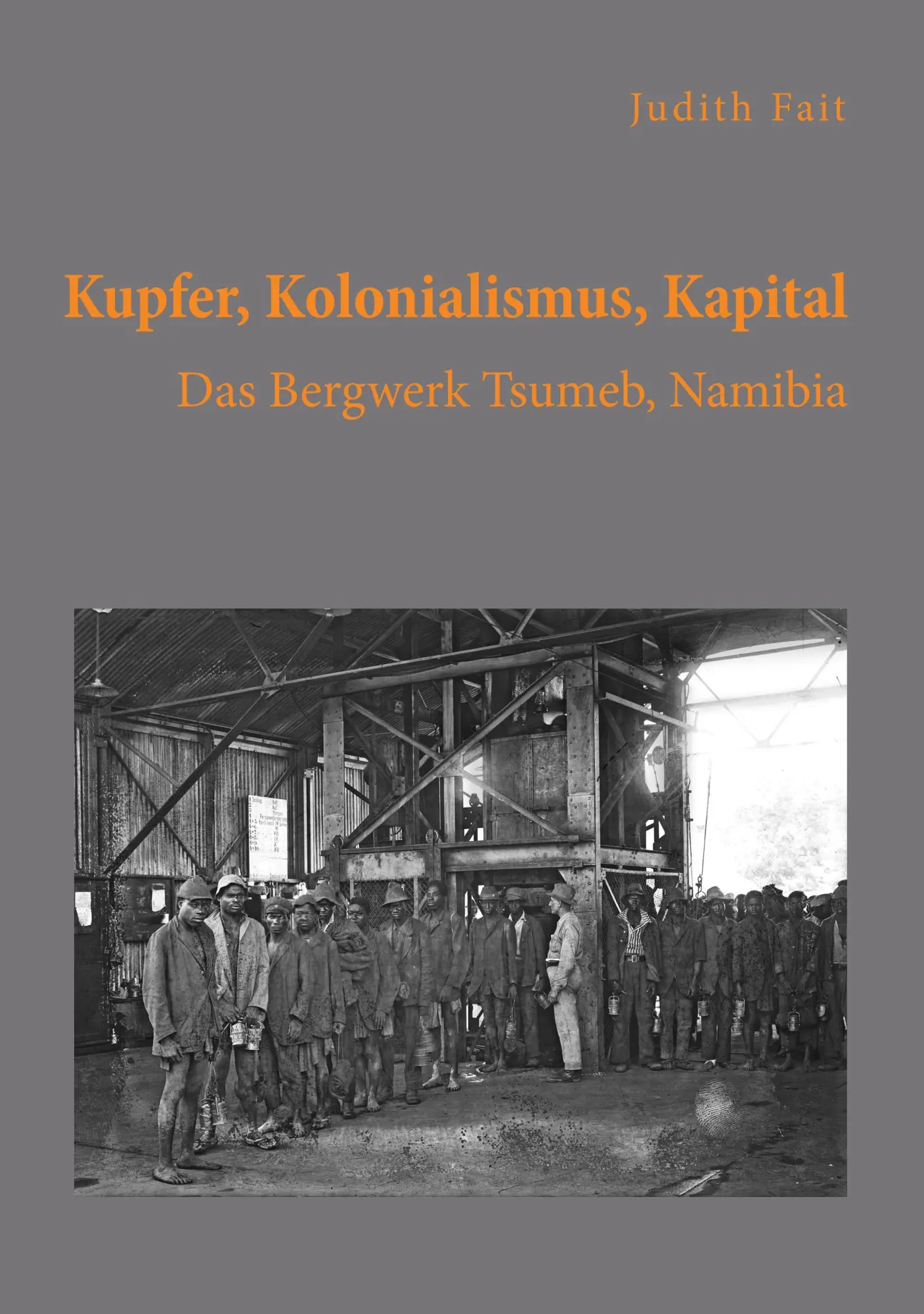 Cover: 9783961467129 | Kupfer, Kolonialismus, Kapital. Das Bergwerk Tsumeb, Namibia | Fait
