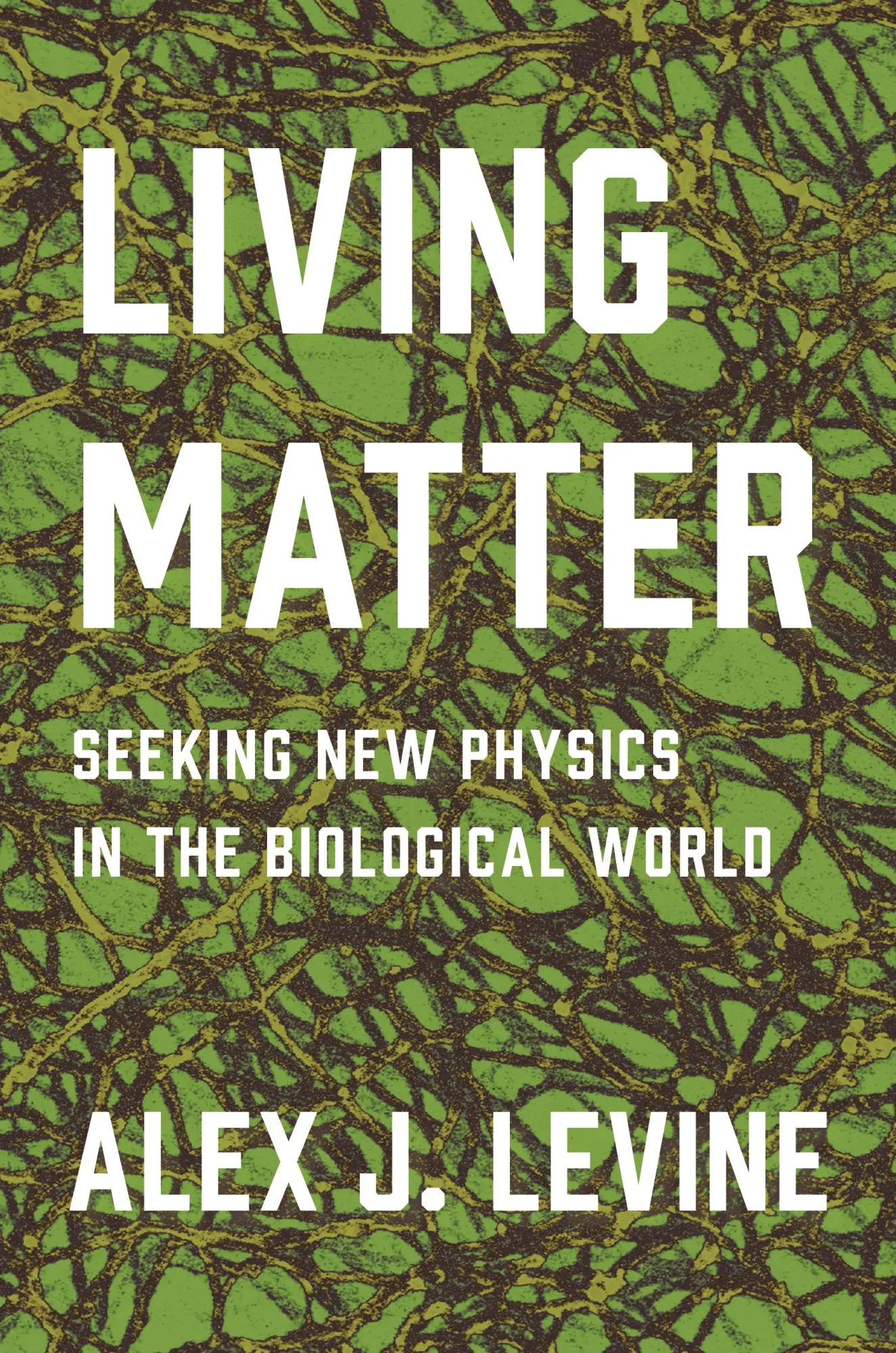 Cover: 9780691177229 | Living Matter | Seeking New Physics in the Biological World | Levine