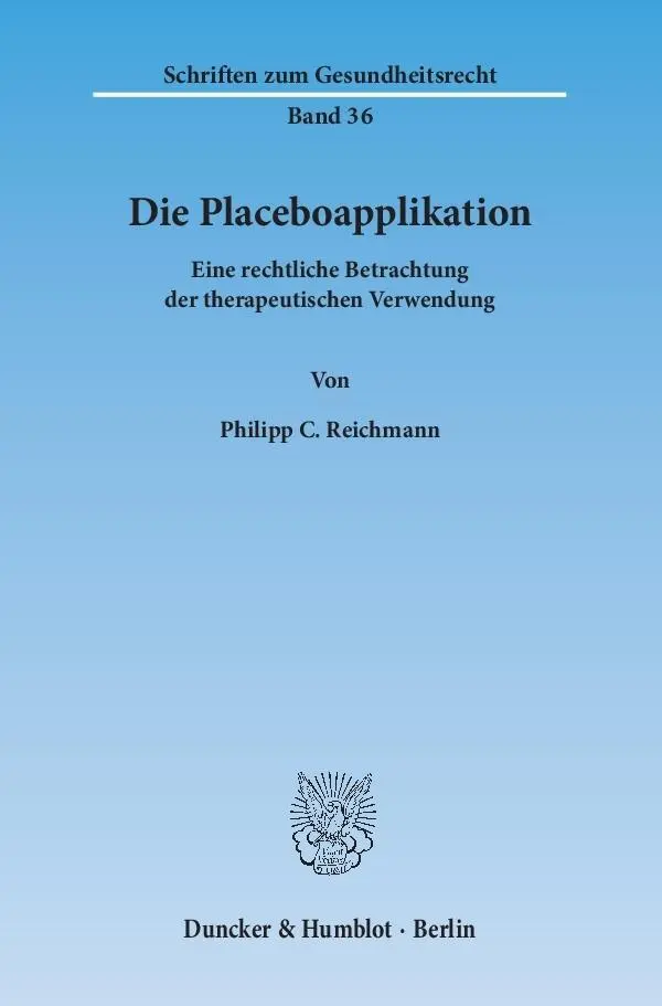 Cover: 9783428147229 | Die Placeboapplikation. | Philipp C Reichmann | Taschenbuch | 247 S.