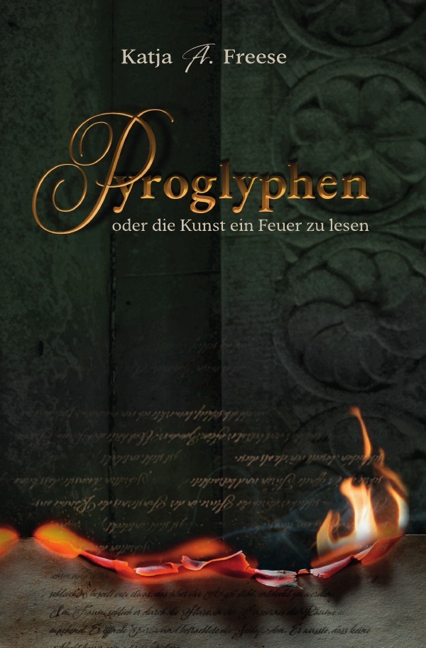 Cover: 9783757517229 | PYROGLYPHEN oder die Kunst ein Feuer zu lesen | Katja A. Freese | Buch