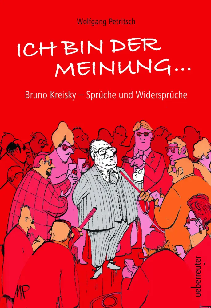 Cover: 9783800077229 | Ich bin der Meinung ... | Bruno Kreisky - Sprüche und Widersprüche