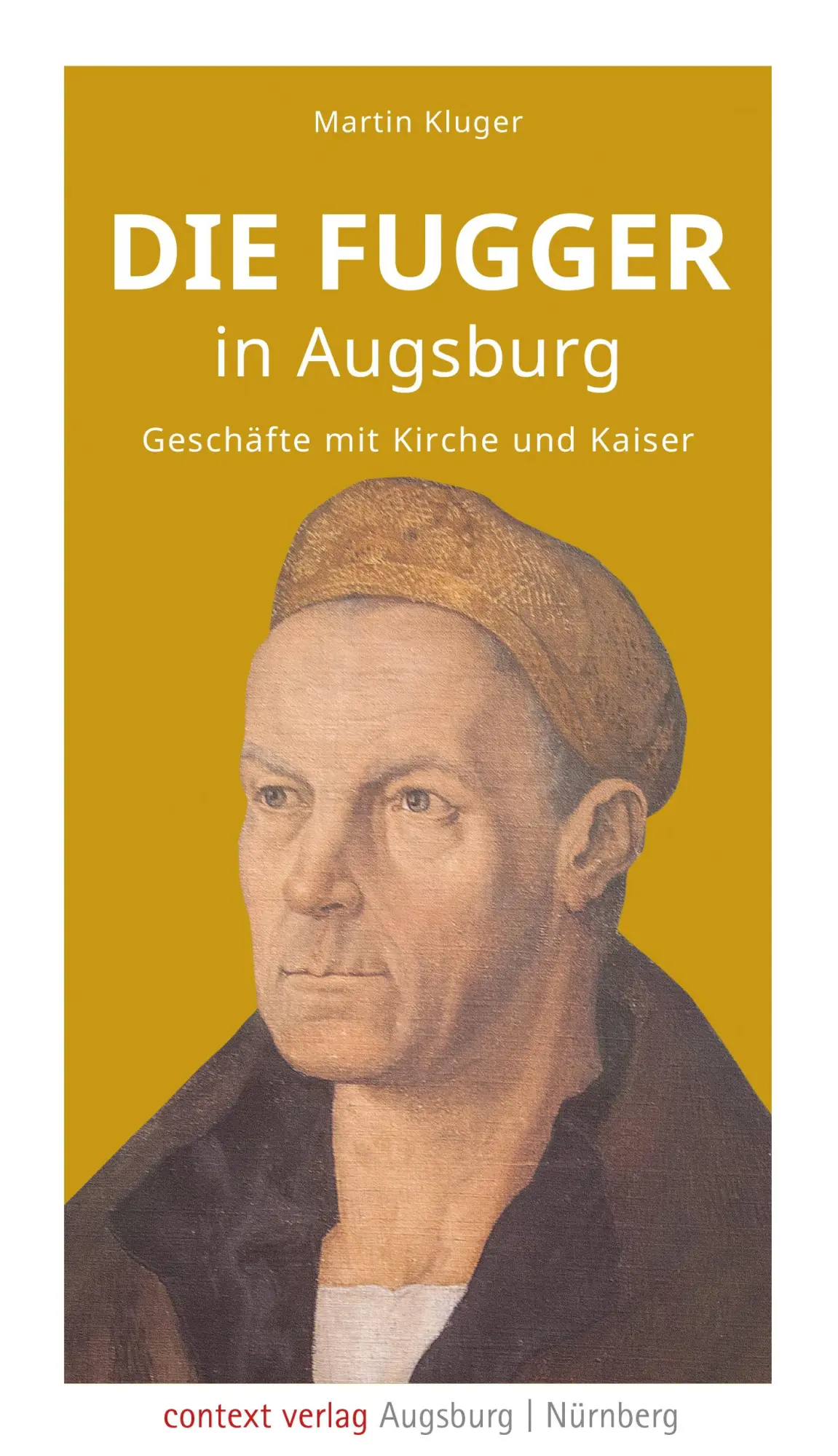 Cover: 9783946917229 | Die Fugger in Augsburg | Geschäfte mit Kirche und Kaiser | Kluger