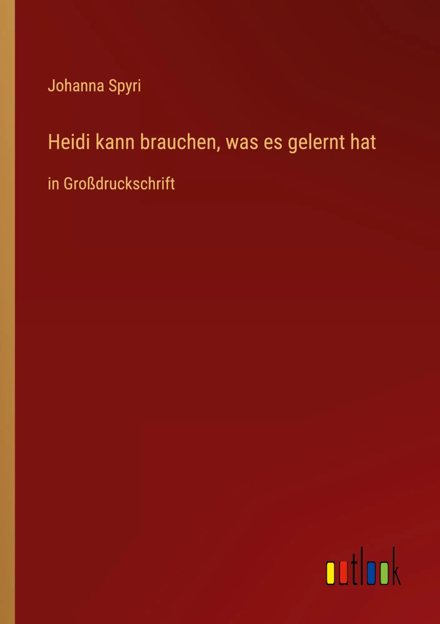 Cover: 9783368367329 | Heidi kann brauchen, was es gelernt hat | in Großdruckschrift | Spyri