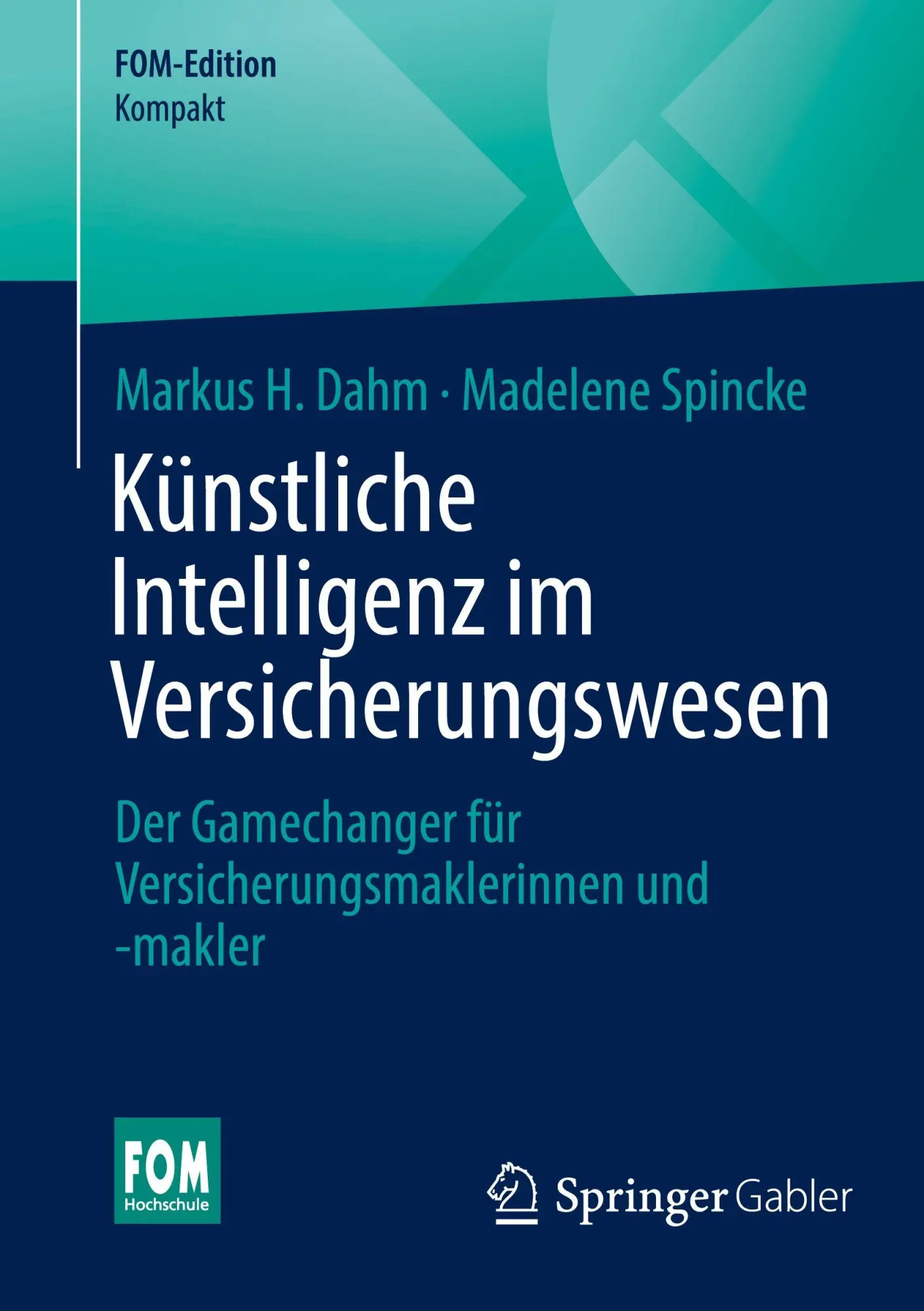 Cover: 9783658507329 | Künstliche Intelligenz im Versicherungswesen | Markus H. Dahm (u. a.)
