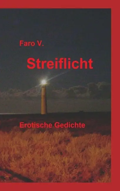 Cover: 9783732377329 | Streiflicht | Erotische Gedichte | Faro V. | Taschenbuch | 96 S.