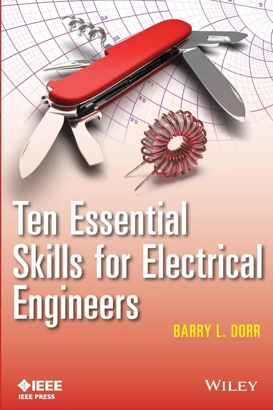 Cover: 9781118527429 | Ten Essential Skills for Electrical Engineers | Barry L Dorr | Buch